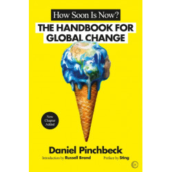 How Soon is Now?: The Handbook for Global Change