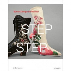 Step By Step: Schuhdesign im Wandel (Shoe Design through the Ages)