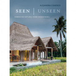 Seen | Unseen: Embracing Natural Home Design in Bali