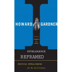 Intelligence Reframed: Multiple Intelligences for the 21st Century