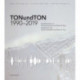 TONundTON: 1990-2019