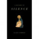 A History of Silence: From the Renaissance to the Present Day