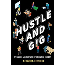 Hustle and Gig: Struggling and Surviving in the Sharing Economy