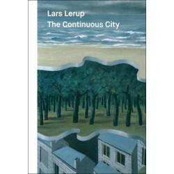 The Continuous City: Fourteen Essays on Architecture and Urbanisation