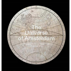 The Universe of Amsterdam: Treasures from the Golden Age of Cartography