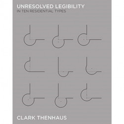 Unresolved Legibility In Ten Residential Types