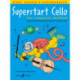Superstart Cello: The Complete Method (Essential Skills and Pieces for Beginner to Grade 1 Level)