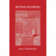 Beyond Bourdieu