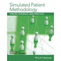 Simulated Patient Methodology: Theory, Evidence and Practice