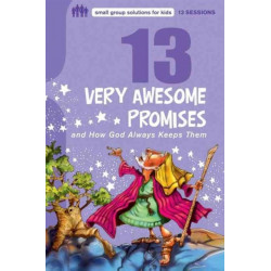 13 Very Awesome Promises and How God Always Keeps Them