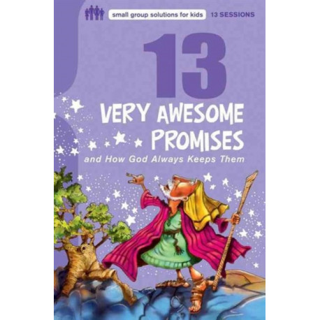 13 Very Awesome Promises and How God Always Keeps Them