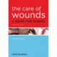 The Care of Wounds: A Guide for Nurses