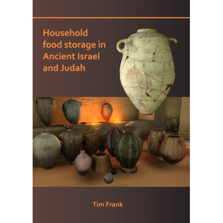 Household Food Storage in Ancient Israel and Judah