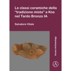 Le classi ceramiche della “tradizione mista” a Kos nel Tardo Bronzo IA