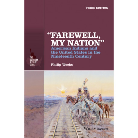 "Farewell, My Nation": American Indians and the United States in the Nineteenth Century