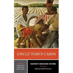 Uncle Tom's Cabin: A Norton Critical Edition