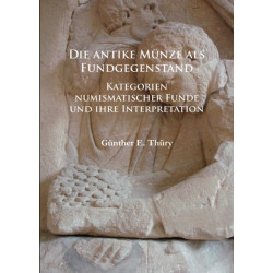 Die antike Munze als Fundgegenstand: Kategorien numismatischer Funde und ihre Interpretation