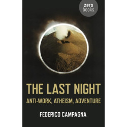 The Last Night, The – Anti–Work, Atheism, Adventure: Anti-work, Atheism, Adventure