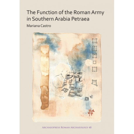 The Function of the Roman Army in Southern Arabia Petraea