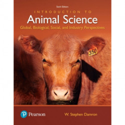 Introduction to Animal Science: Global, Biological, Social and Industry Perspectives