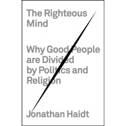 The Righteous Mind: Why Good People Are Divided by Politics and Religion