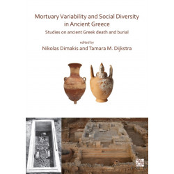 Mortuary Variability and Social Diversity in Ancient Greece: Studies on Ancient Greek Death and Burial