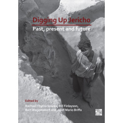 Digging Up Jericho: Past, Present and Future