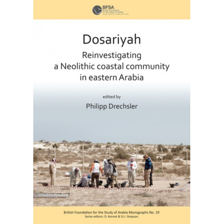 Dosariyah: An Arabian Neolithic Coastal Community in the Central Gulf