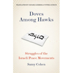Doves Among Hawks: Struggles of the Israeli Peace Movements
