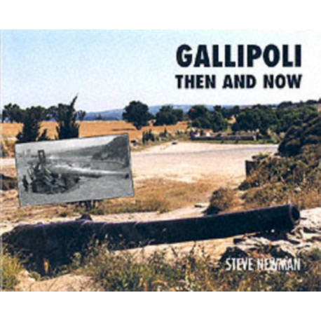 Gallipoli: Then and Now