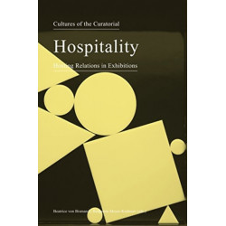 Cultures of the Curatorial 3 – Hospitality: Hosting Relations in Exhibitions