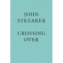 John Stezaker: Crossing Over: Crossing Over