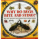 Why do Bugs Bite and Sting?
