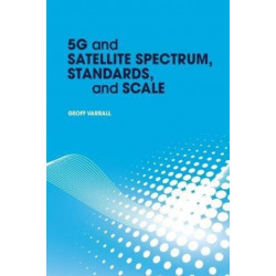 5G and Satellite Spectrum, Standards, and Scale