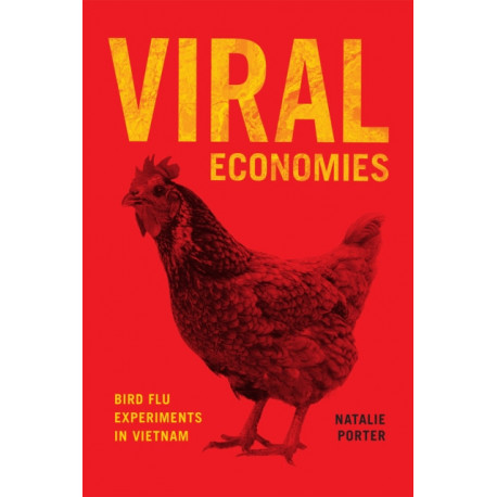 Viral Economies: Bird Flu Experiments in Vietnam