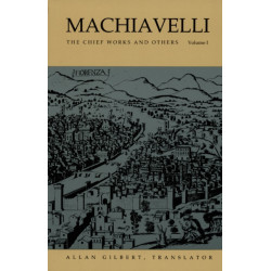 Machiavelli: The Chief Works and Others, Vol. I