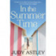 In the Summertime: a gloriously funny novel that will sweep you away.  The perfect dose of escapism
