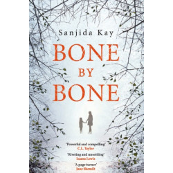 Bone by Bone: A psychological thriller so compelling, you won't be able to put it down