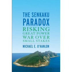 The Senkaku Paradox: Risking Great Power War Over Small Stakes