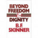 Beyond Freedom and Dignity