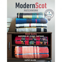 Modern Scot Patchwork: Bold Quilts Inspired by Iconic Tartans