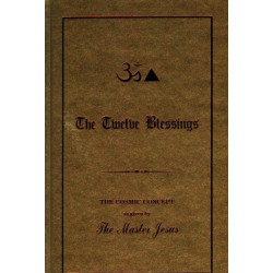 The Twelve Blessings: The Cosmic Concept as Given by the Master Jesus