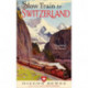 Slow Train to Switzerland: One Tour, Two Trips, 150 Years and a World of Change Apart