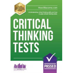 Critical Thinking Tests: Understanding Critical Thinking Skills and Passing Critical Thinking Tests