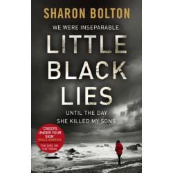Little Black Lies: a tense and twisty psychological thriller from Richard & Judy bestseller Sharon Bolton