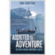 Addicted to Adventure: Between Rocks and Cold Places