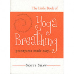 The Little Book of Yoga Breathing: Pranayama Made Easy