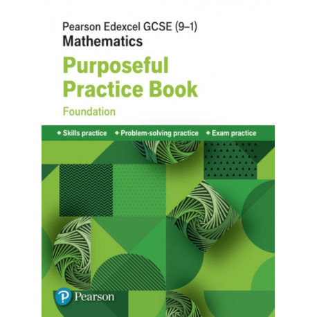 Pearson Edexcel GCSE (9-1) Mathematics: Purposeful Practice Book - Foundation
