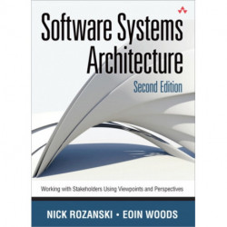 Software Systems Architecture: Working With Stakeholders Using Viewpoints and Perspectives