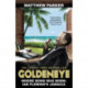 Goldeneye: Where Bond was Born: Ian Fleming's Jamaica